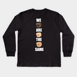 We Are All The Same Kids Long Sleeve T-Shirt